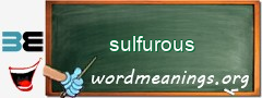 WordMeaning blackboard for sulfurous